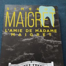 Libros de segunda mano: MAIGRET. GEORGES SIMENON.L 'AMIE DE MADAME MAIGRET.