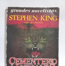 Libros de segunda mano: STEPHEN KING - CEMENTERIO DE ANIMALES - PRIMERA EDICIÓN EN ESPAÑOL POR CÉSAR AIRA - 1984