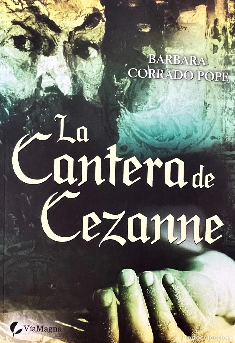 Libri di seconda mano: LA CANTERA DE C&Eacute;ZANNE. B&aacute;rbara Corrado Pope. EDICI&Oacute;N ORIGINAL, NO DE BOLSILLO.