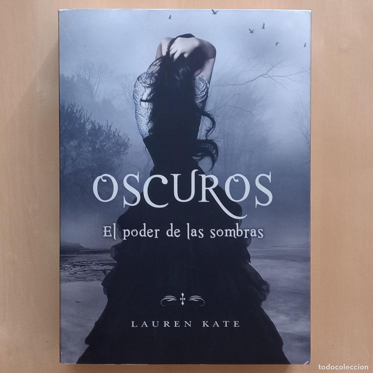 Libros de segunda mano: OSCUROS. EL PODER DE LAS SOMBRAS - LAUREN KATE - Foto 1
