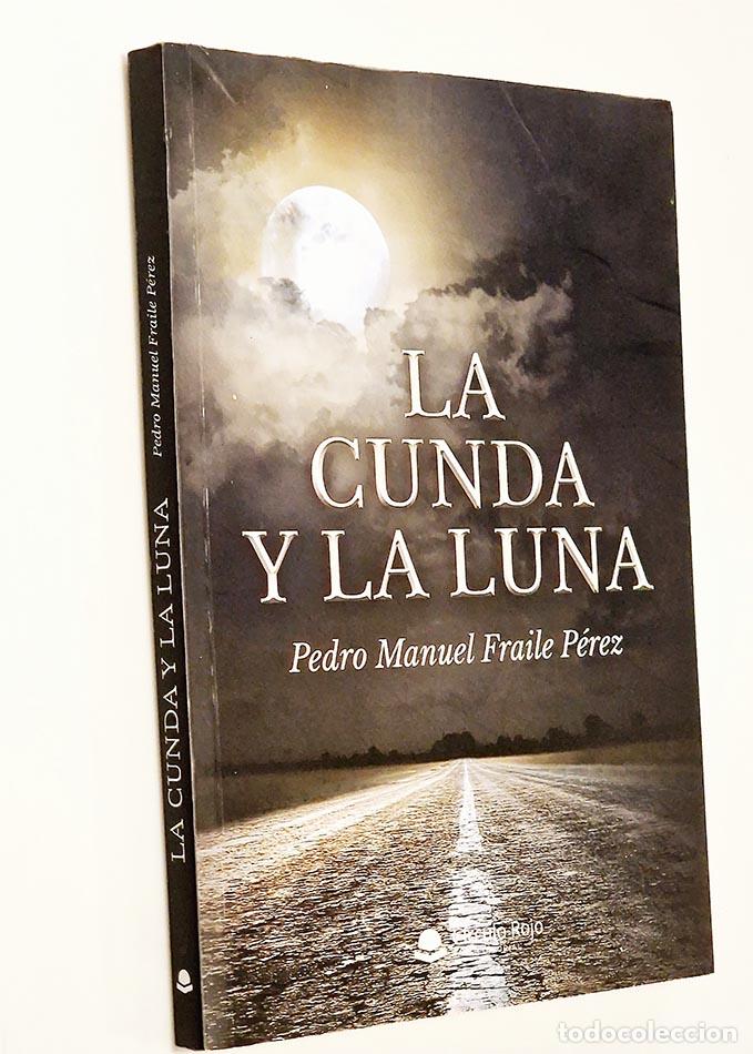 Gebrauchte B&uuml;cher: LA CUNDA Y LA LUNA - FRAILE P&Eacute;REZ, Pedro Manuel