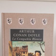 Libros de segunda mano: LA COMPAÑIA BLANCA - ARTHUR CONAN DOYLE