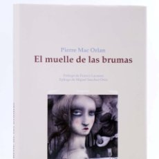 Libros de segunda mano: COL. CORRERIA 28. EL MUELLE DE LAS BRUMAS (PIERRE MAC ORLAN) IKUSAGER, 2010. OFRT ANTES 19E