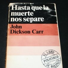 Libros de segunda mano: JOHN DICKSON CARR - HASTA QUE LA MUERTE NOS SEPARE - ALIANZA EMECÉ - 1975