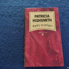 Libros de segunda mano: RIPLEY EN PELIGRO PATRICIA HIGHSMITH RBA EDITORES 1992