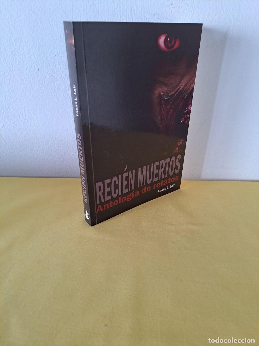Libros de segunda mano: LUCAS L. LAIR - RECIEN MUERTOS: ANTOLOGIA DE RELATOS - 2012