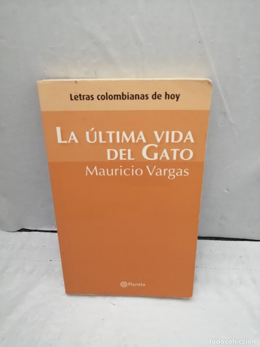 Libri di seconda mano: La &uacute;ltima vida del gato (Primera edici&oacute;n, Colecci&oacute;n: Letras Colombianas de Hoy)