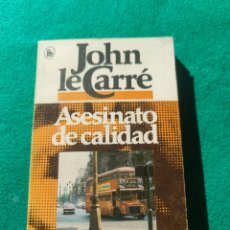 Libros de segunda mano: ASESINATO DE CALIDAD. AUTOR, JOHN LE CARRÉ. EDITORIAL BRUGUERA LIBROAMIGO, 2ª EDICIÓN, AÑO 1980.