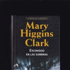 Libros de segunda mano: MARY HIGGINS CLARK - ESCONDIDO EN LAS SOMBRAS - RBA EDITORIAL 2007