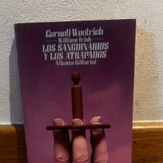 Libros de segunda mano: CORNELL WOOLRICH WILLIAM IRISH LOS SANGUINARIOS Y LOS ATRAPADOS