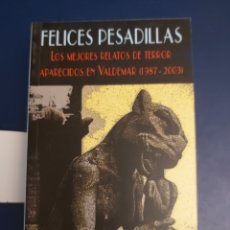 Libros de segunda mano: FELICES PESADILLAS # LOS MEJORES RELATOS DE TERROR APARECIDOS EN VALDEMAR 1987-2003# CLUB DIOGENES
