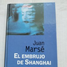 Libros de segunda mano: EL EMBRUJO DE SHANGHAI/JUAN MARSE