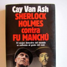 Libros de segunda mano: SHERLOCK HOLMES CONTRA FU MANCHÚ. CAY VAN ASH. PLANETA 1989