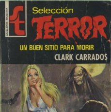 Libros de segunda mano: CLARK CARRADOS., UN BUEN SITIO PARA MORIR. SELECCIÓN TERROR Nº 149. ED. BRUGUERA. 1975. PP. 96