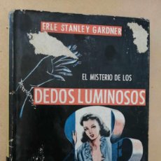 Libros de segunda mano: EL MISTERIO DE LOS DEDOS LUMINOSOS (ERLE STANLEY GARDNER)