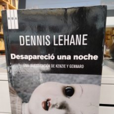 Libros de segunda mano: DESAPARECIÓ UNA NOCHE - DENNIS LEHANE
