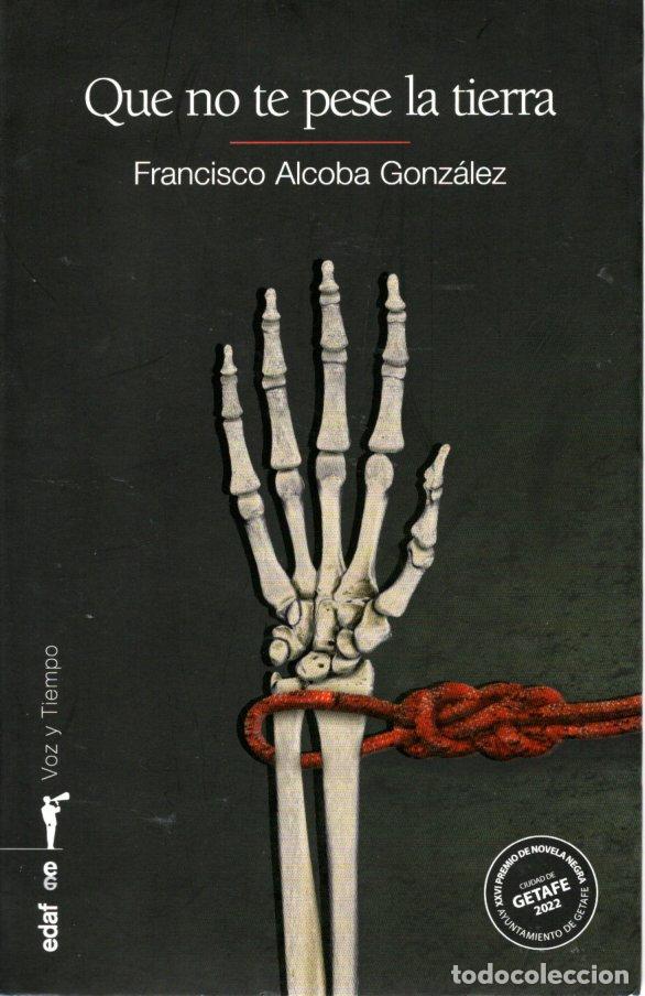 Gebrauchte B&uuml;cher: QUE NO TE PESE LA TIERRA - FRANCISCO ALCOBA GONZALES