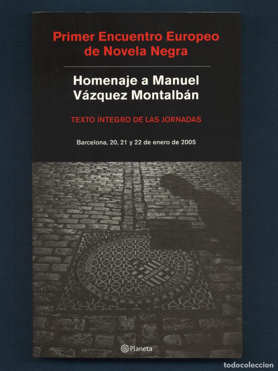 Libros de segunda mano: PRIMER ENCUENTRO EUROPEO DE NOVELA NEGRA. HOMENAJE MANUEL V&Aacute;ZQUEZ MONTALB&Aacute;N. TEXTO &Iacute;NTEGRO JORNADAS