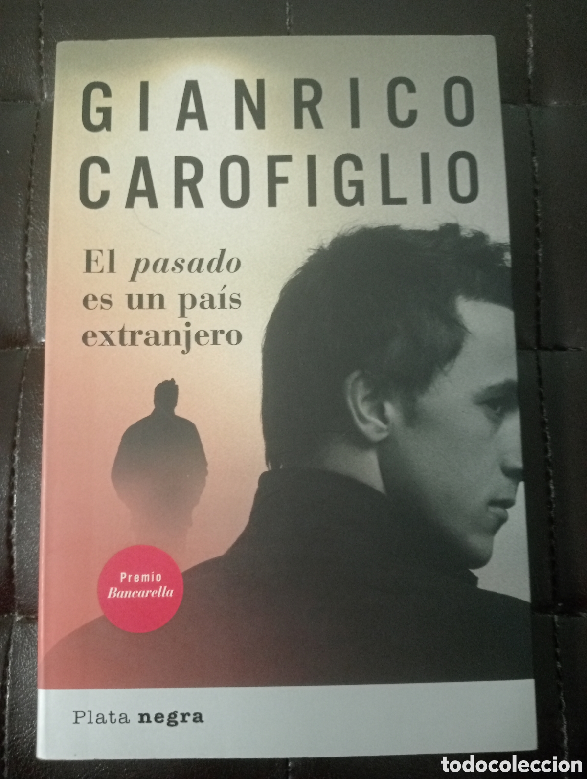 Libros de segunda mano: Gianrico Carofiglio .El pasado es un pais extranjero . Plata negra.