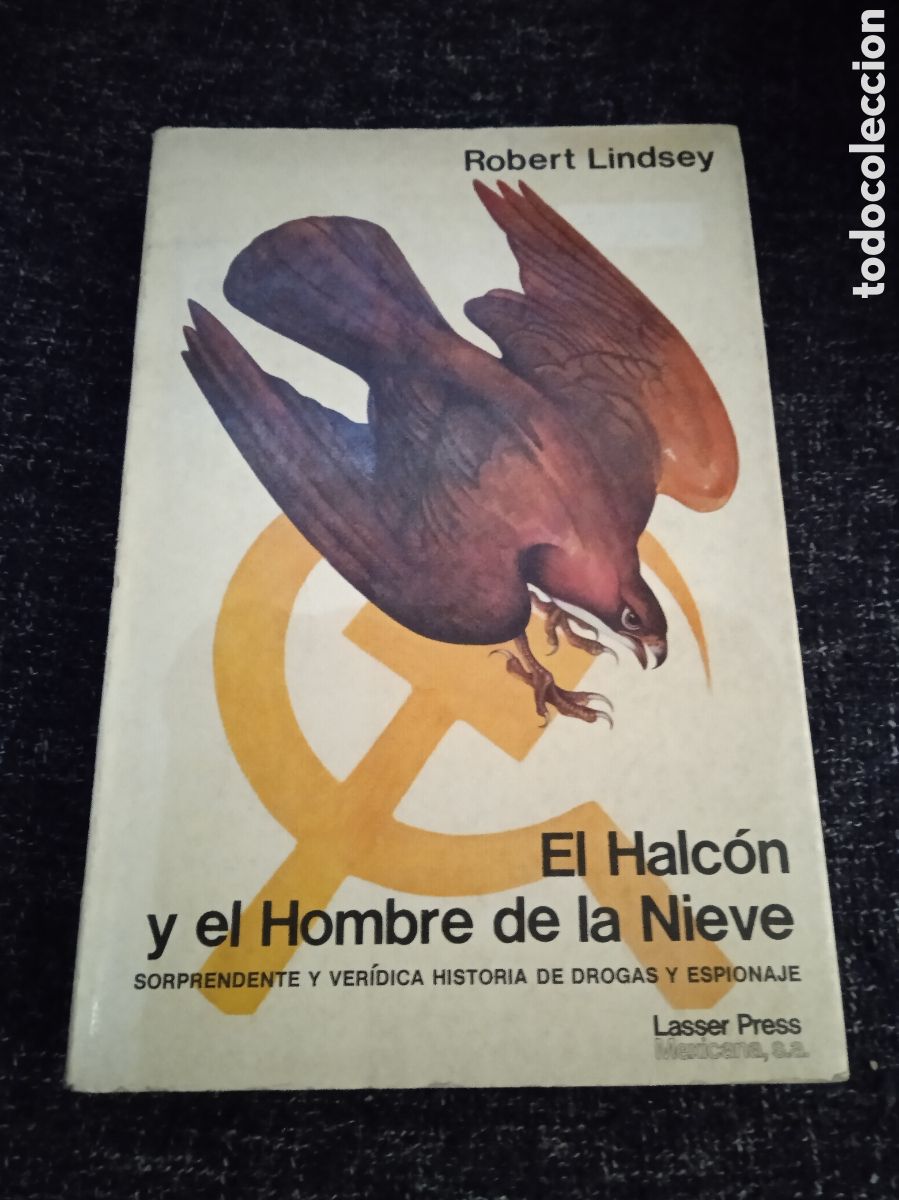 Libri di seconda mano: EL HALC&Oacute;N Y EL HOMBRE DE LA NIEVE: UNA HISTORIA VERDADERA DE AMISTAD Y ESPIONAJE / ROBERT LINDSEY