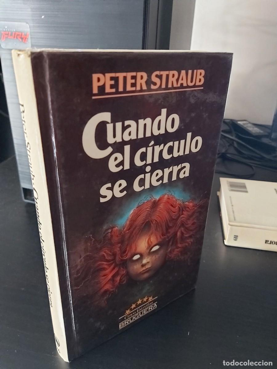Libros de segunda mano: PETER STRAUB: CUANDO EL C&Iacute;RCULO SE CIERRA - Foto 1