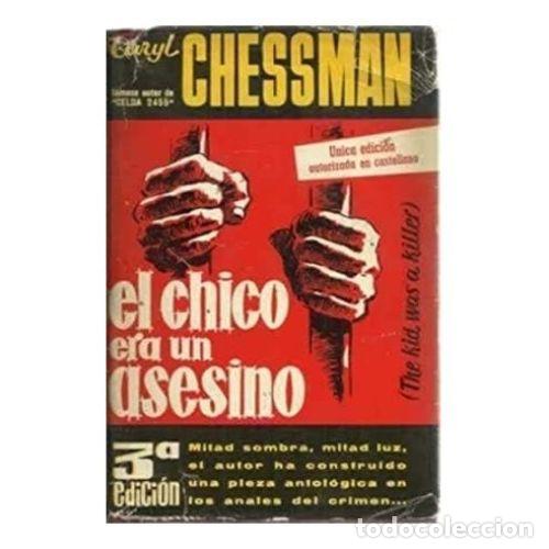 Libros de segunda mano: EL CHICO ERA UN ASESINO (1ERA EDICI&Oacute;N) - CARYL CHESSMAN - Sin Especificar