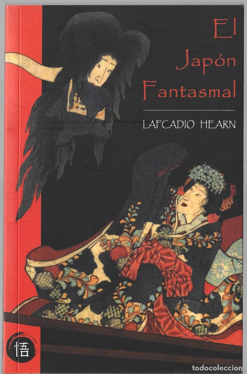 Libros de segunda mano: Lafcadio HEARN : El Jap&oacute;n fantasmal. Traducci&oacute;n de Mari&aacute;n Bango. 183 p. Eds. Satori, 2008