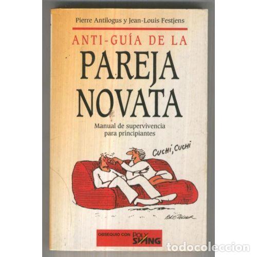Gebrauchte B&uuml;cher: Anti-gu&iacute;a de la Pareja Novata - Pierre Antilogus y Jean Louis Festjens - Booket - 2012 - Novela, 241