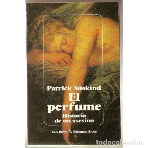Second hand books: El Perfume Historia de un Asesino - Patrick S&uuml;sking - Seix-barral - 1998, 42&ordf; ed. - Biblioteca Breve