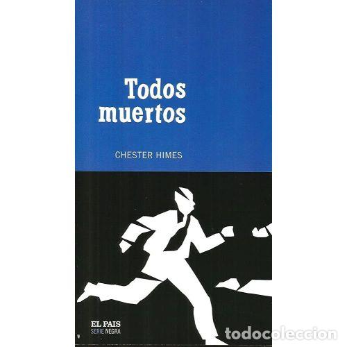 Gebrauchte B&uuml;cher: Todos Muertos - Chester Himes - Diario el Pa&iacute;s - Serie Negra, 21