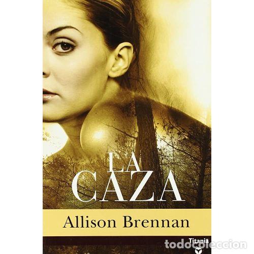 Libros de segunda mano: La caza - Allison Brennan - Titania - Amour, N&ordm; 52