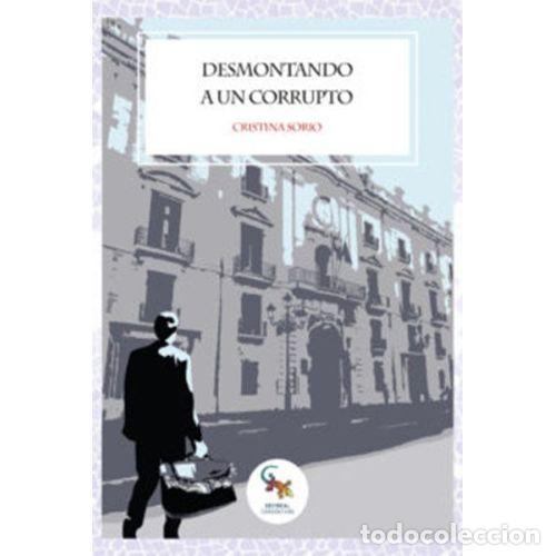 Gebrauchte B&uuml;cher: Desmontando a un Corrupto - Sorio, Cristina - Editorial Sargantana - 2019, 1&ordf; edici&oacute;n