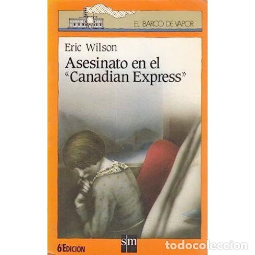 Gebrauchte B&uuml;cher: Asesinato en el Canadian Express - Eric Wilson - Ediciones Sm - 2002, 53&ordf; ed. - Barco de Vapor, N&ordm; 1