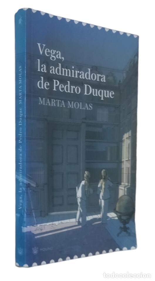 Gebrauchte B&uuml;cher: VEGA, LA ADMIRADORA DE PEDRO DUQUE / MARTA MOLAS. 1&ordf; EDICI&Oacute;N. MUY BUEN ESTADO.