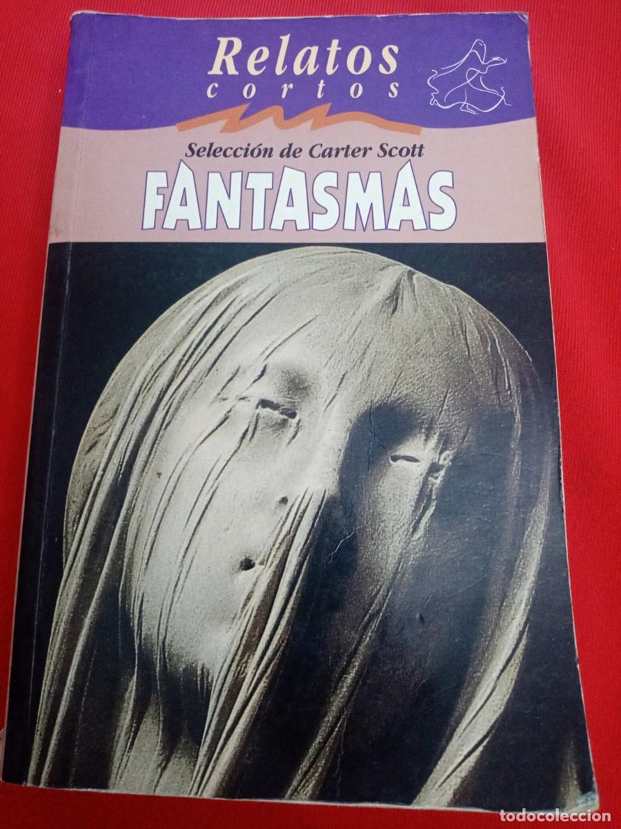 Libros de segunda mano: RELATOS CORTOS FANTASMAS, SELECCI&Oacute;N DE CARTER SCOTT