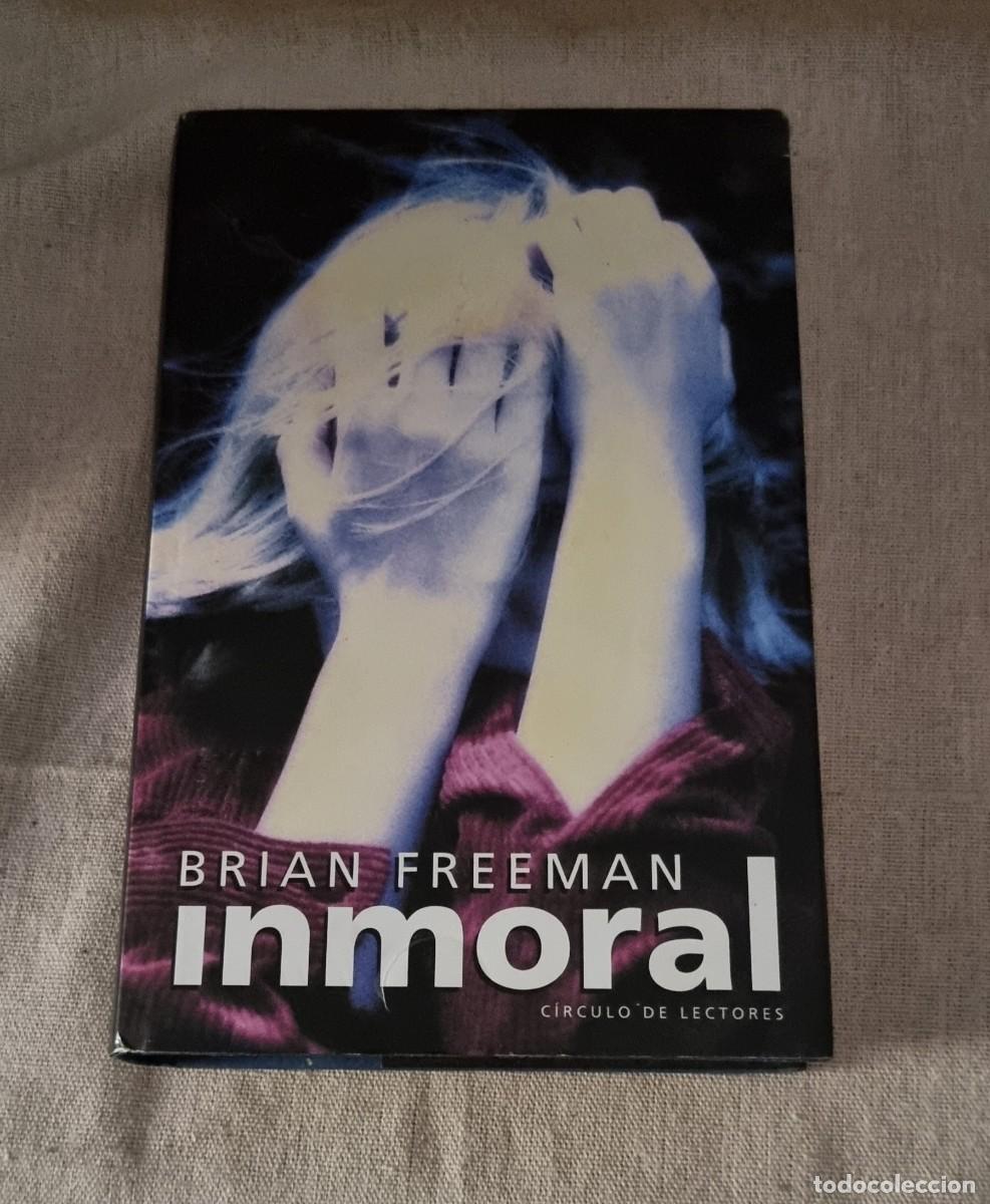 Libros de segunda mano: Inmoral - Brian Freeman - 2005 - Foto 1