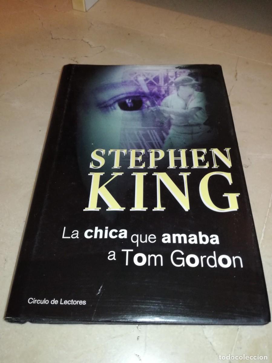 Libros de segunda mano: STEPHEN KING-LA CHICA QUE AMABA A TOM GORDON-190 PAGS-TAPA DURA