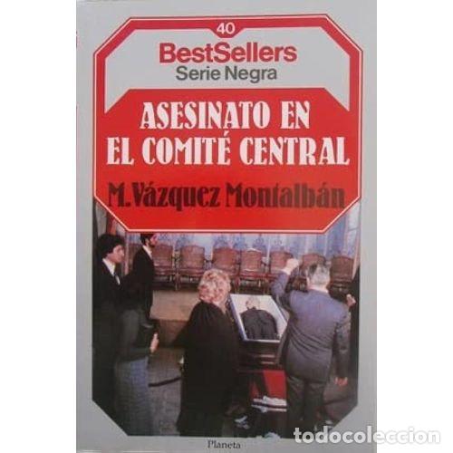 Gebrauchte B&uuml;cher: Asesinato en el Comit&eacute; Central - Manuel Vazquez Montalban - Planeta - Bestsellers. Serie Negra, 40