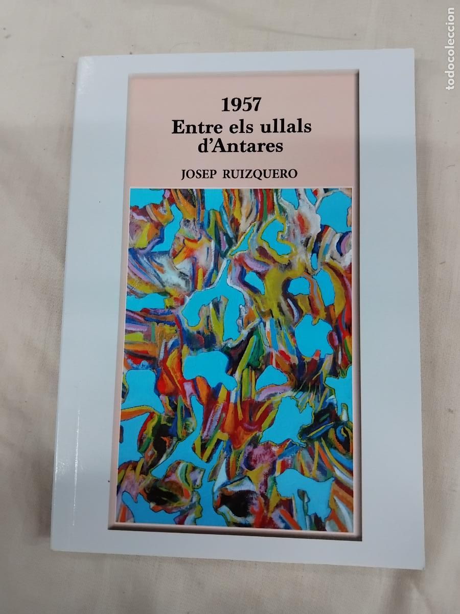 Livres d'occasion: JOSEP RUIZQUERO - 1957 ENTRE ELE ULLALS D'ANTARES. EDICIONES CPG 2016
