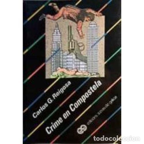 Gebrauchte B&uuml;cher: Crime en Compostela - Reigosa, Carlos G. - Editorial Xerais - 4&ordf; Edici&oacute;n