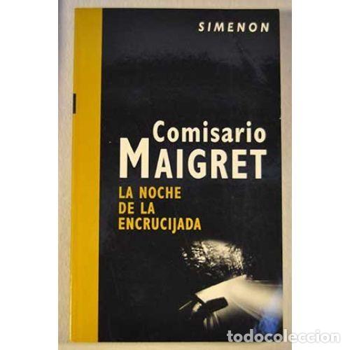 Gebrauchte B&uuml;cher: Comisario Maigret. La noche de la encrucijada - Simenon - Tusquets - 2005, 1&ordf; ed. - Biblioteca Maigr