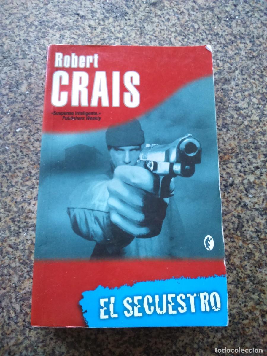 Libros de segunda mano: EL SECUESTRO -- ROBERT CRAIS -- - Foto 1