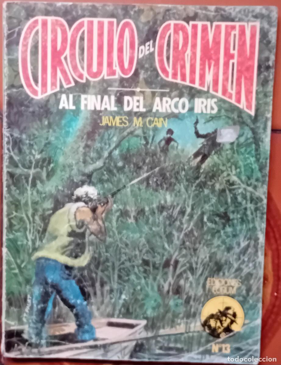 Libros de segunda mano: AL FINAL DEL ARCO IRIS. JAMES M. CAIN. - Foto 1