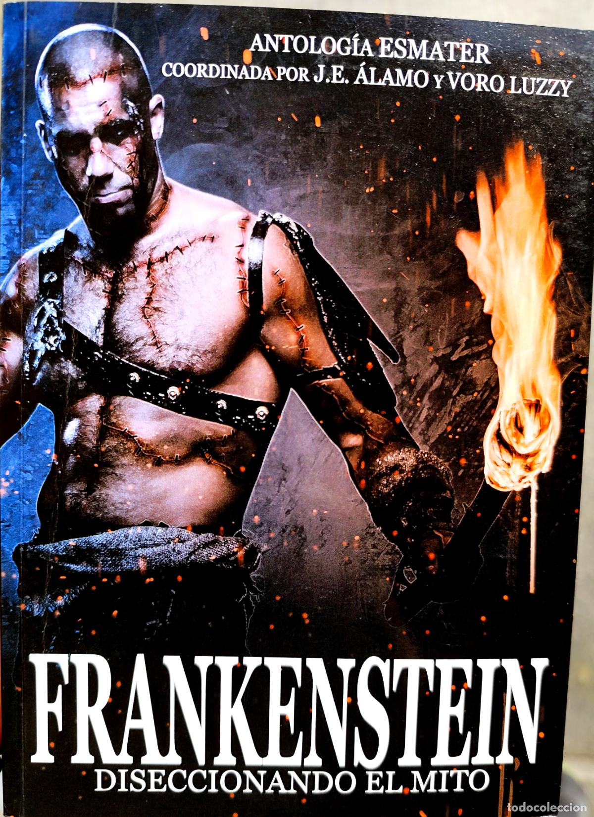 Libros de segunda mano: FRANKENSTEIN DISECCIONANDO EL MITO. (RELATOS ALTERNATIVOS) VARIOS AUTORES.