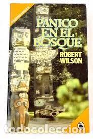 Libros de segunda mano: P&Aacute;NICO EN EL BOSQUE: ROBERT WILSON - Foto 1