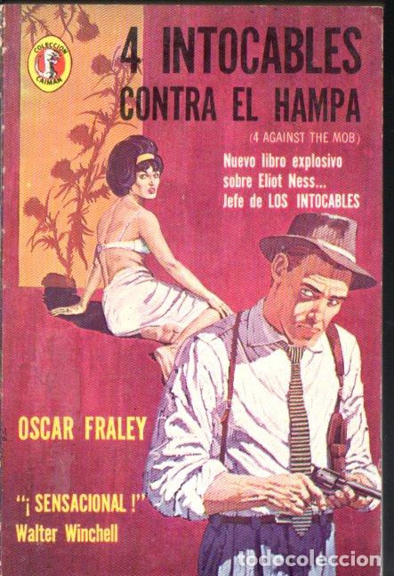 Libri di seconda mano: OSCAR FRALEY : 4 INTOCABLES CONTRA EL HAMPA (DIANA CAIM&Aacute;N, 1965)