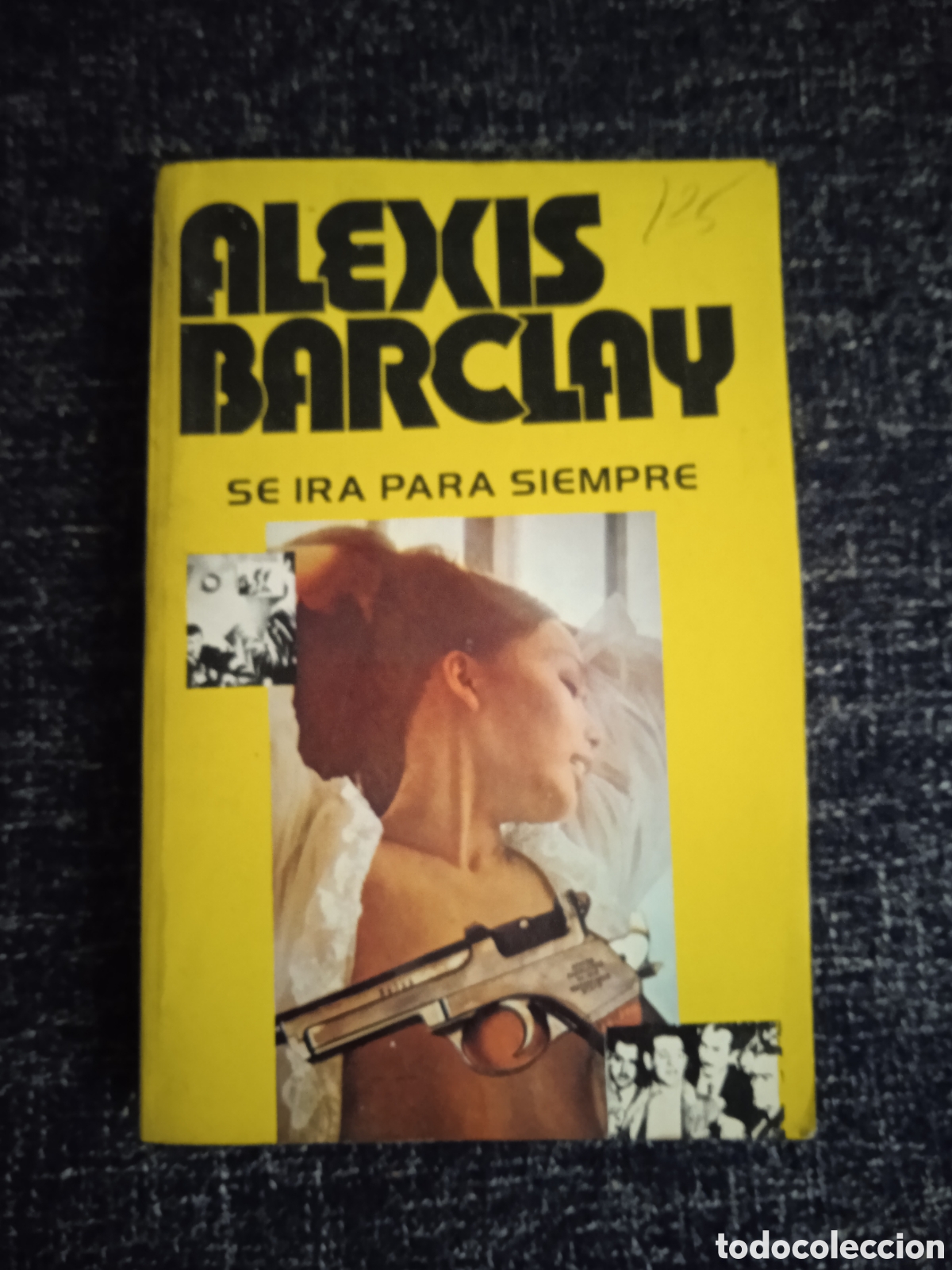 Gebrauchte B&uuml;cher: SE IR&Aacute; PARA SIEMPRE / ALEXIS BARCLAY -ED. PRODUCCIONES EDITORIALES