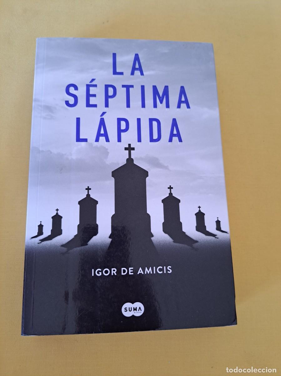 Libros de segunda mano: IGOR DE AMICIS - LA S&Eacute;PTIMA L&Aacute;PIDA - SUMA DE LETRAS 2019 - Foto 2