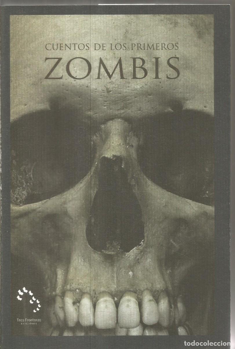 Libri di seconda mano: CUENTOS DE LOS PRIMEROS ZOMBIS. TRES FRONTERAS EDICIONES