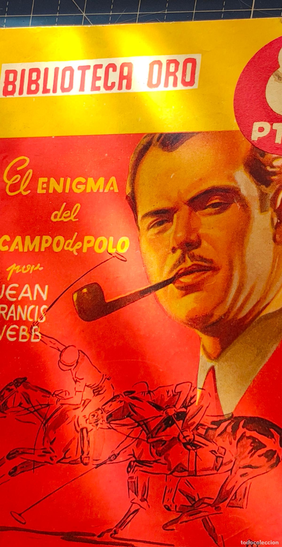 Second hand books: BIBLIOTECA ORO - EL ENIGMA DEL CAMPO DE POLO - N&ordm; 284 - 1&ordm; ED. 1946